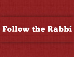 Follow The Rabbi